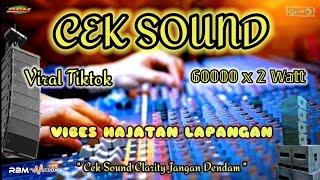 CEK SOUND FULL BASS CLARITY BANYAK DI CARI CARI OPERATOR JANGAN DENDAM HAJATAN LAPANGAN