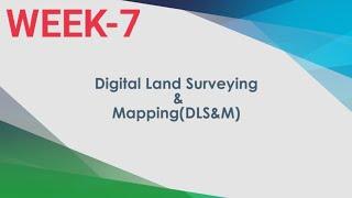 Digital land surveying and mapping week-7