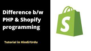  Comparing PHP and Shopify Programming: Which is Right for You? | Shopify Theme Customization 2022