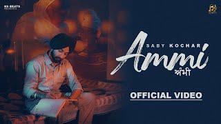 Ammi (Official Video) : Saby Kochar | NS Beats | Latest Punjabi Songs 2024