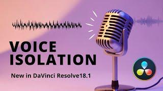 Voice isolation in DaVinci Resolve 18.1