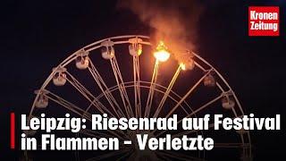 Riesenrad in Flammen: Feuerdrama in Leipzig | krone.tv NEWS