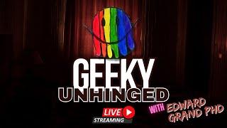 GEEKY UNHINGED LIVE EVENT  The MycoGeeky Podcast