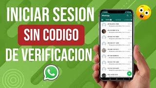  Como Iniciar Sesion en Whatsapp Sin Codigo de Verificacion, Sin el Chip en el Celular 2022