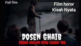 DOSEN GHAIB |  Film HOROR VIRAL KISAH NYATA