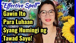 RITWAL Para Luhaan Syang Humingi ng Tawad Sayo l LOVE SPELL MAGMAKAAWA SYANG BUMALIK SAYO