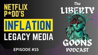 Episode 15: Is Netflix a bunch of P*do's? Inflation overtaking Labor Day! Legacy Media's Fall!