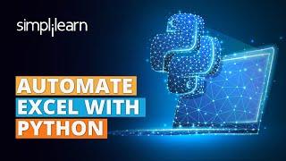 Automate Excel With Python | Python Excel Automation | Python Tutorial For Beginners | Simplilearn