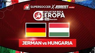 JERMAN VS HUNGARIA - HAJATAN BOLA EROPA 2024 - LIVE REACTION