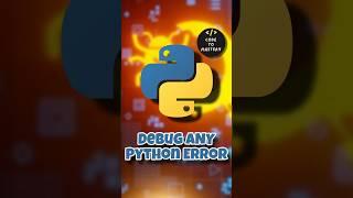 how to debug ANY python error