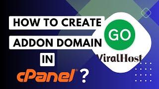 How to Create Addon Domains with GoViralHost