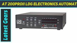 AT 200PROII LDG Electronics Automatic Antenna Tuner AZ Review