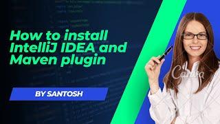 How to install IntelliJ IDEA, Configure Selenium WebDriver and Install Maven plugin