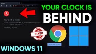 Your Clock is Behind Windows 11 | Google Chrome, Brave, Edge Problem Fixed 2022