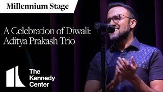 A Celebration of Diwali: Aditya Prakash Trio - Millennium Stage (October 29, 2022)