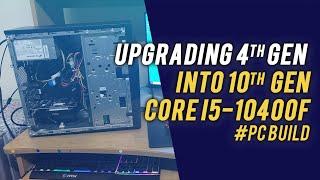 Upgrading A 4th Gen core i5 into 10th Gen core core i5 PC | Upgrading old PC - Tagalog