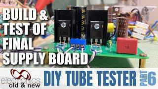 Build and test of final supply board for the DIY Tube Tester. Part 6 #PCBWay#