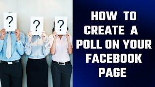 How To Create A poll On Your Facebook Page