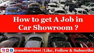 How To Get Job In Car Showroom | Car Showroom Me Job Kaise Paye