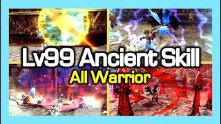 [All Warrior] Lv99 Ancient Skill Animation Showcase / Dragon Nest