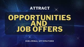 Opportunities  and Job offers - Subliminal Affirmations