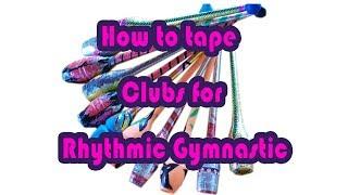 How to tape Clubs for Rhythmic Gymnastic /Техника обмотки булав