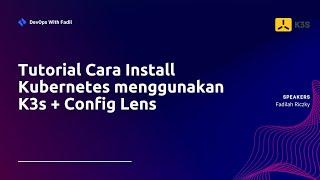 Tutorial Cara Install Kubernetes menggunakan K3s + Config Lens | #part1 Indonesia