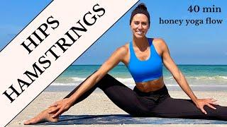 40 min Honey Yoga Flow: Improve flexibility of your Hips and Hamstrings