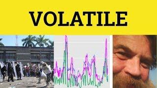  Volatile - Volatile Meaning - Volatile Examples - Volatile Defined