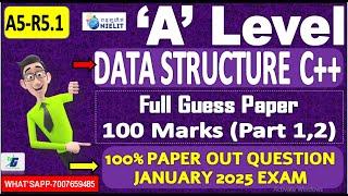 A Level A5-R5.1 GUESS PAPER |  Data Structure through OOPS C++ | A LEVEL JANUARY 2025 | IMPORTANT