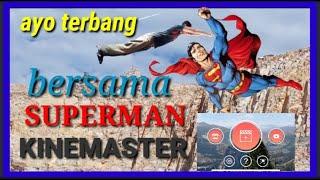 Cara edit vidio SUPERMAN terbang dengan Kinemaster | Jaya Dichanneel