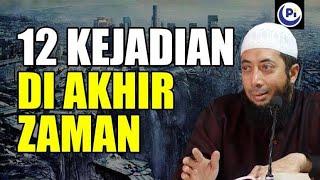 12 Kejadian di Akhir Zaman - Ustadz Khalid Basalamah