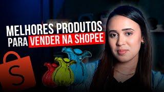 Quais são os PRODUTOS MAIS VENDIDOS na SHOPEE?