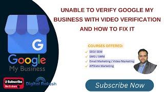 Unable To Verify Google My Business With Video Verification And How To Fix It