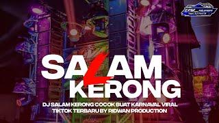 DJ SALAM KERONG  BY RIDWAN PRODUCTION COCOK BUAT KARNAVAL YANG LAGI VIRAL TIKTOK