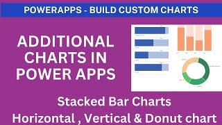 PowerApps - Build Additional Charts in PowerApps (Stacked Horizontal & Vertical Bar charts)