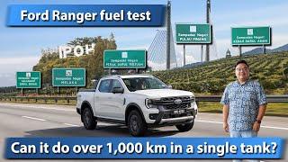 Ford Ranger fuel test in Malaysia  - how far can it go with one tank of diesel, over 1,000 km?