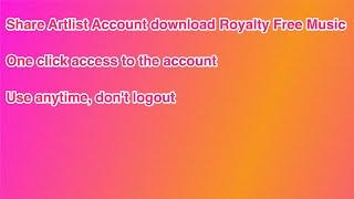 Share Artlist Account download Royalty Free Music full License