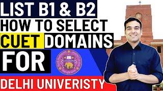 CUET Delhi University List A, B1 & B2 | List of Domains in DU Admissions