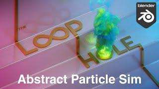 The Loop Hole #02 - Looping an Abstract Particle System [Blender]