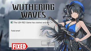 How to Fix Wuthering Waves Fatal Error, The UE4-Client Game has crashed and will close Error Fixed