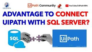 Why Do we need to Connect UiPath with SQL Server? | Advantage Of SQL Connection | UiPath RPA