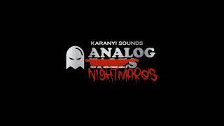 Karanyi Sounds - Analog Nightmares Selected Preset Demos