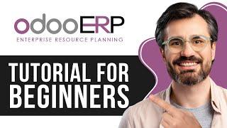 Odoo ERP Tutorial for Beginners | in-Depth Tutorial 2025