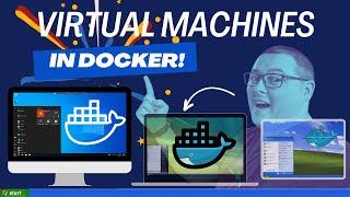 Virtual Machines Inside Docker! Windows Through The Ages
