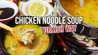 Chicken Noodle Soup TURKISH WAY  Complete Dinner Menu - I can Make It Every Week