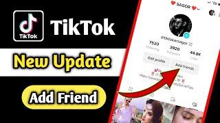 tiktok new update || tiktok add friend new option || how to use tiktok add friend