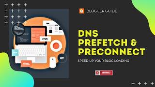 How to Speed up your blog by installing dnsprefetch and preconnect