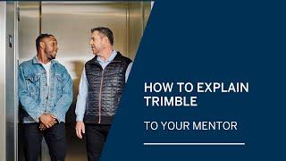 How to Explain Trimble to Your Mentor