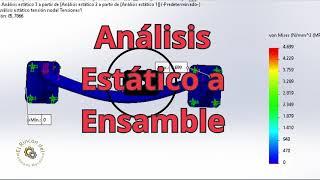 Como hacer una Simulación Estáticas a Ensamble en SolidWorks: Ensamblajes sin Secretos.